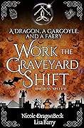 A Dragon, a Gargoyle, and a Faery Work the Graveyard Shift