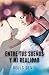 Entre tus sueños y mi realidad (Spanish Edition)