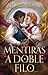 Mentiras a doble filo