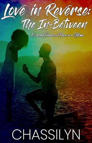 Love in Reverse: The In-Between (Romance in Reverse Series)