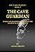 The Dark Diaries Book 7 - THE CAVE GUARDIAN: Forbidden Knowledge and Ancient Curses: A Journey Through Darkest Supernatural Mysteries and the Price of ... Remain Hidden (The Dark Diaries Series)
