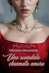 Uno scandalo chiamato amore by Virginia Dellamore
