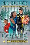 Courting a Superhero by H.L. Burke