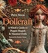 Dollcraft: A Witch's Guide to Poppet Magick & Haunted Dolls