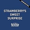 Strawberry's Sweet Surprise by Strawberry Shortcake