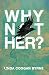 Why Not Her?: A Manifesto For Culture Change