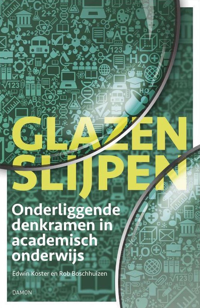 Glazen slijpen: Onderliggende denkramen in academisch onderwijs (Paperback)