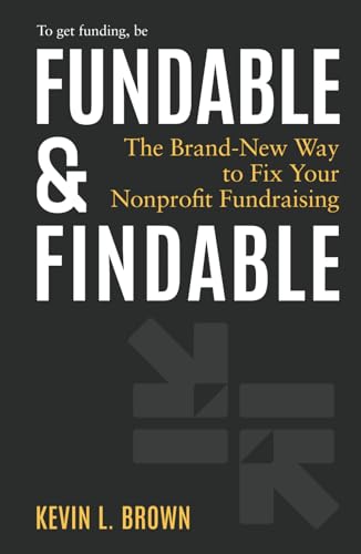 Fundable & Findable: The Brand-New Way to Fix Your Nonprofit Fundraising (Hardcover)