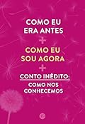 Kit Como eu era antes + Como eu sou agora