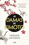 As Damas de Kimoto by Sawako Ariyoshi