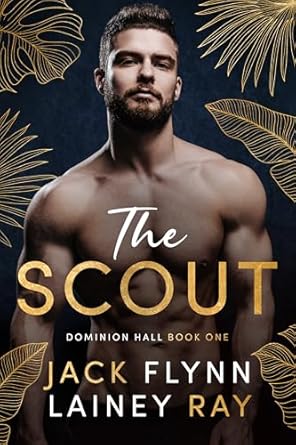 The Scout: A Dark Billionaire Military Romance (Dominion Hall Book 1)