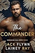 The Commander: A Dark Billionaire Military Romance