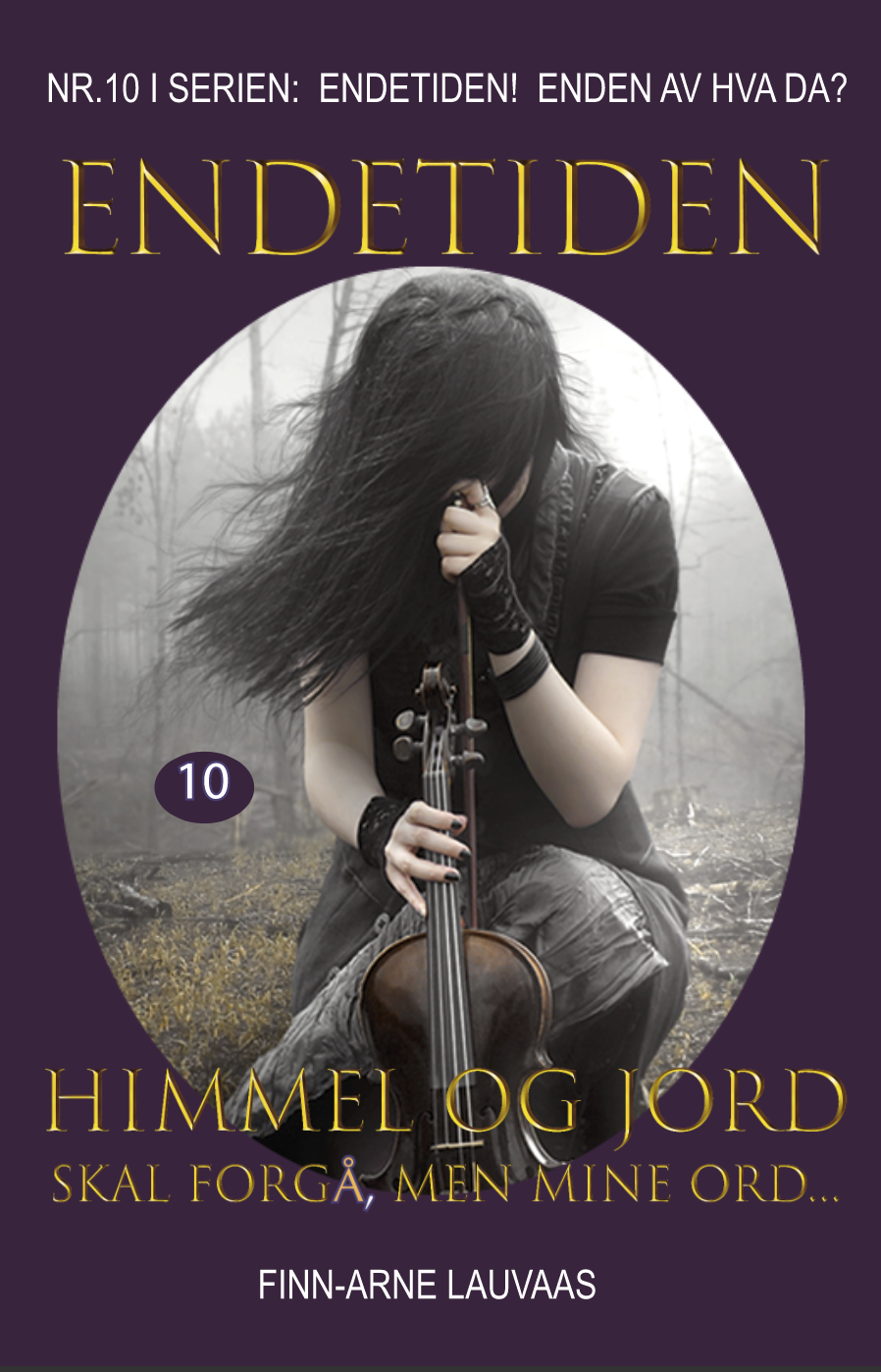 Endetiden! Enden av hva da? - Himmel og jord skal forgå, men mine ord...