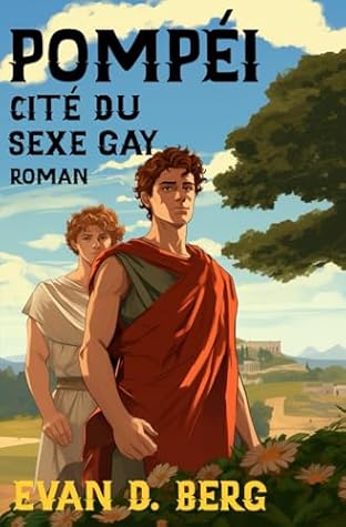Pompéi, cité du sexe gay: Roman (Rome gay) (French Edition)