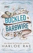 Buckled in Barbwire