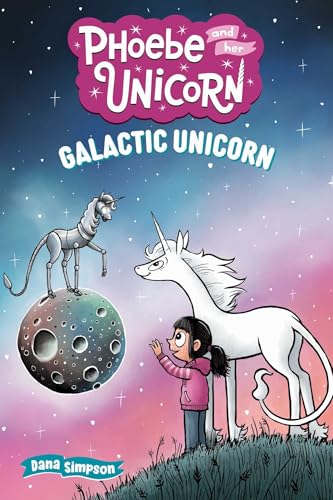 Galactic Unicorn (Phoebe and Her Unicorn #22)