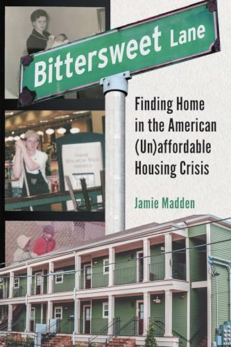 Bittersweet Lane: Creating Home(s) in the American Affordable Housing Crisis