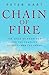 Chain of Fire: The Siege of Khartoum and the Campaign of Egypt and the Sudan