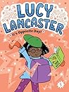 Lucy Lancaster It's Opposite Day! by Willow Coven