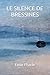 LE SILENCE DE BRESSINES by Emie Pharle