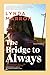 The Bridge to Always
