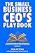 The Small Business CEO's Playbook by Rob  Peters
