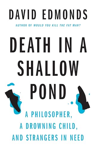 Death in a Shallow Pond: A Philosopher, a Drowning Child, and Strangers in Need (Hardcover)