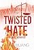 Twisted Hate by Ana Huang Twisted Hate by Ana Huang