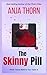 The Skinny Pill by Anja Thorn