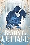 Beyond the Cottage by Kristen Handevidt Beyond the Cottage by Kristen Handevidt