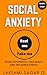 SOCIAL ANXIETY :- Think dif...