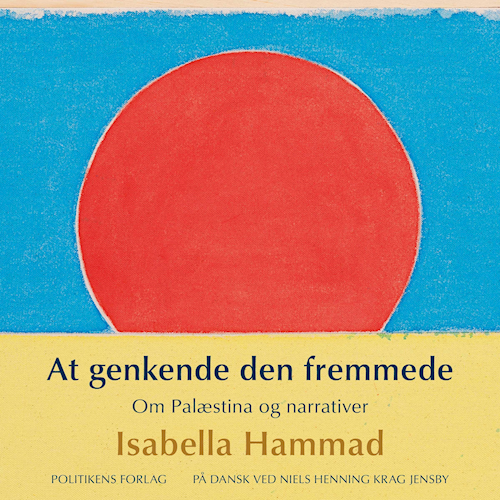 At genkende den fremmede - Om Palæstina og narrativer