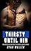 Thirsty Until Him: Bundle o...