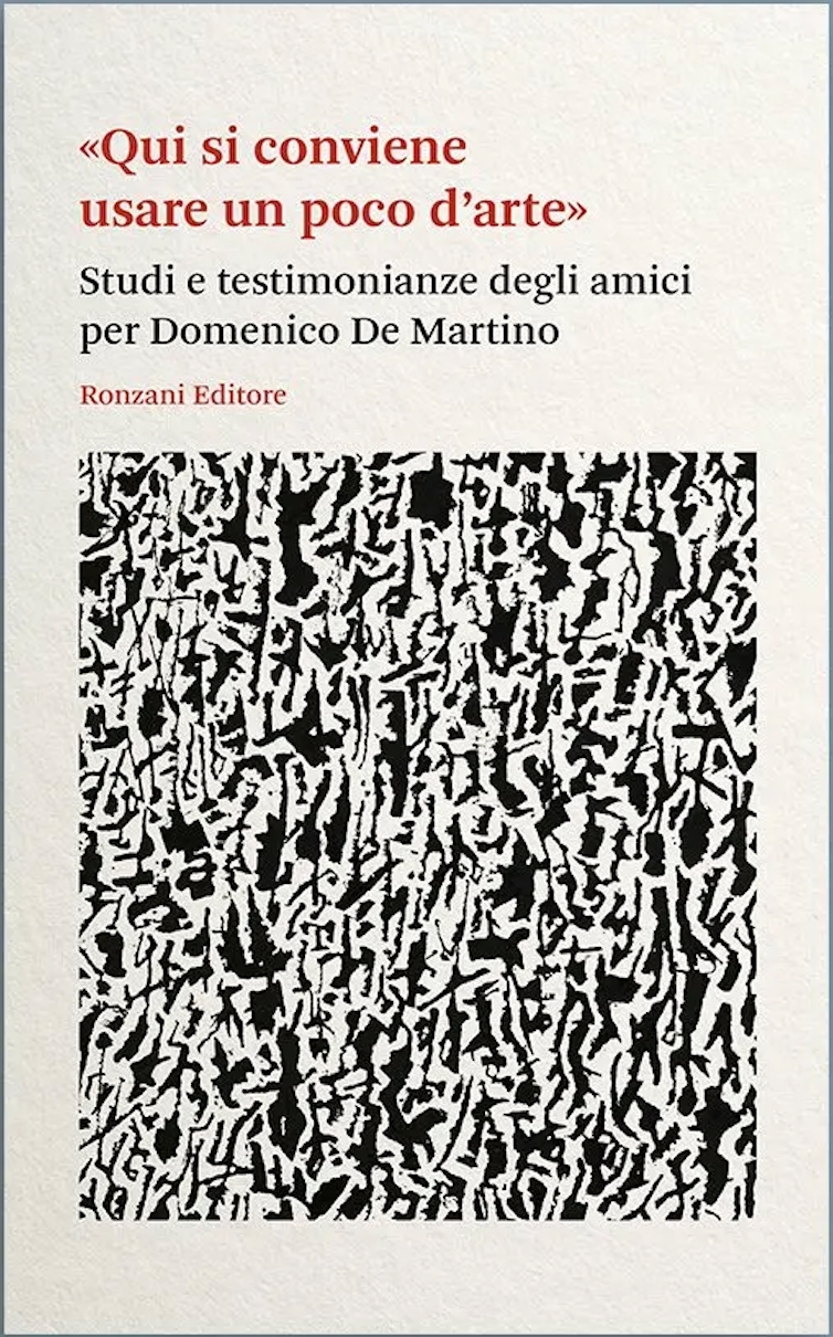 «Qui si conviene usare un poco d’arte». Studi e testimonianze degli amici per Domenico De Martino