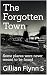 The Forgotten Town by Gillian Flyn