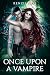 Once Upon a Vampire by Kenzie Skye
