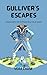 GULLIVER'S ESCAPES: A Reaso...