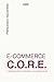 E-COMMERCE C.O.R.E.: IL FRAMEWORK PER FAR CRESCERE IL TUO BUSINESS ONLINE (Italian Edition)