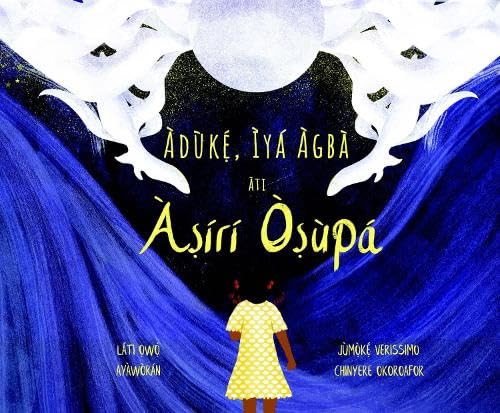 Àdùkẹ́, Ìyá Àgbà àti Àṣírí Òṣùpá (Yoruba Edition)