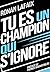 Tu es un champion qui s'ignore