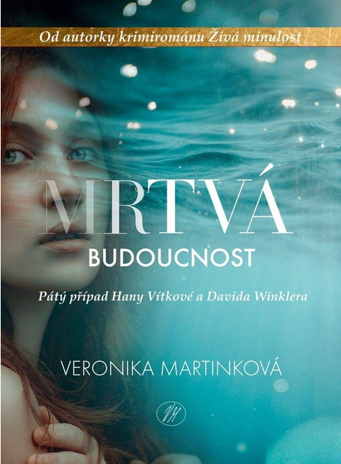 Mrtvá budoucnost (Vítková & Winkler, #5)