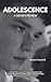 Adolescence A Series Review...