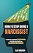 How to Stop Being a Narciss...