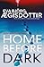 Home Before Dark: The dark, twisty, utterly chilling new psychological thriller from the Queen of Icelandic Suspense…