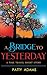 A Bridge to Yesterday: A Time Travel Short Story
