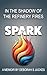 SPARK In the Shadow of the Refinery Fires by Deborah Juckes