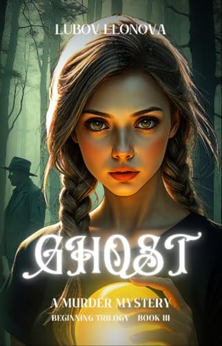 Ghost: A Murder Mystery (Two Worlds: Beginning, #3)