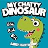 My Chatty Dinosaur by Emily Hartmann