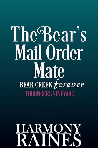 The Bear’s Mail Order Bride (Bear Creek Forever:Thornberg Vineyard Book 1)