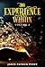 The Experience Within: Volu...